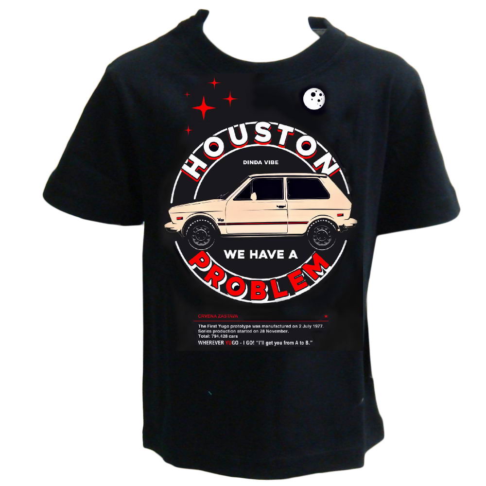 FOREVER YOUNG Series: HOUSTON WE HAVE A PROBLEM - YUGO Zastava Classic CAR T-Shirt SPECIAL EDITION Black KIDS