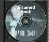 UNTAMED YOUTH (THE) - MAJOR CHAOS! Ultra Rare CD