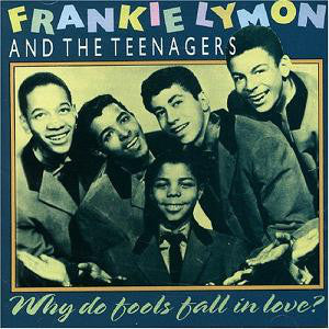 FRANKIE LYMON AND THE TEENAGERS - WHY DO FOOLS FALL IN LOVE Exceptional Very Rare CD