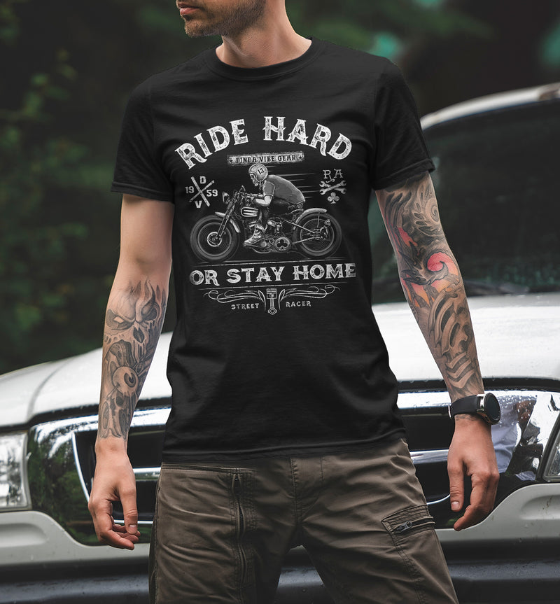 RIDE HARD OR STAY AT HOME- 100% Biker Rocker Official Licensed T shirt