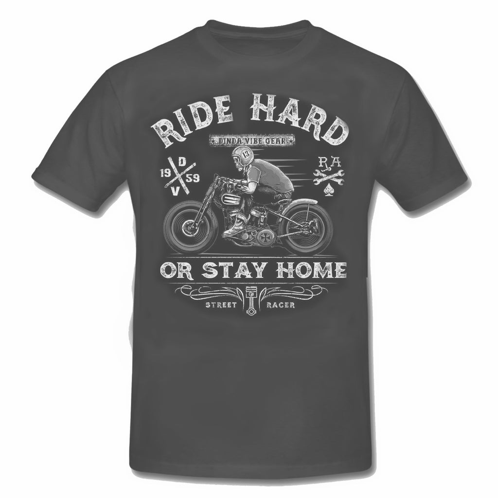 RIDE HARD OR STAY AT HOME- 100% Biker Rocker Official Licensed T shirt GREY