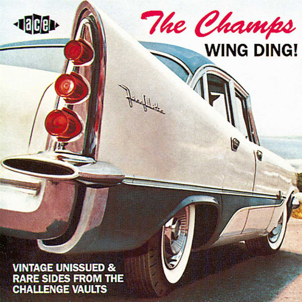 CHAMPS (THE) - WING DING! VINTAGE UNISSUED & RARE SIDES FROM CHALLENGE VAULTS Exceptional CD